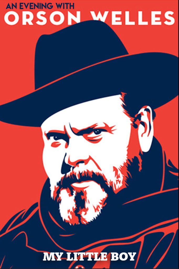 Plakat, der markedsfører An Evening with Orson Welles:  My Little Boy