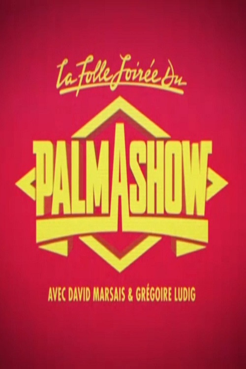 La Folle Soir&eacute;e du Palmashow