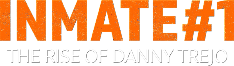 Inmate #1: The Rise of Danny Trejo Logo