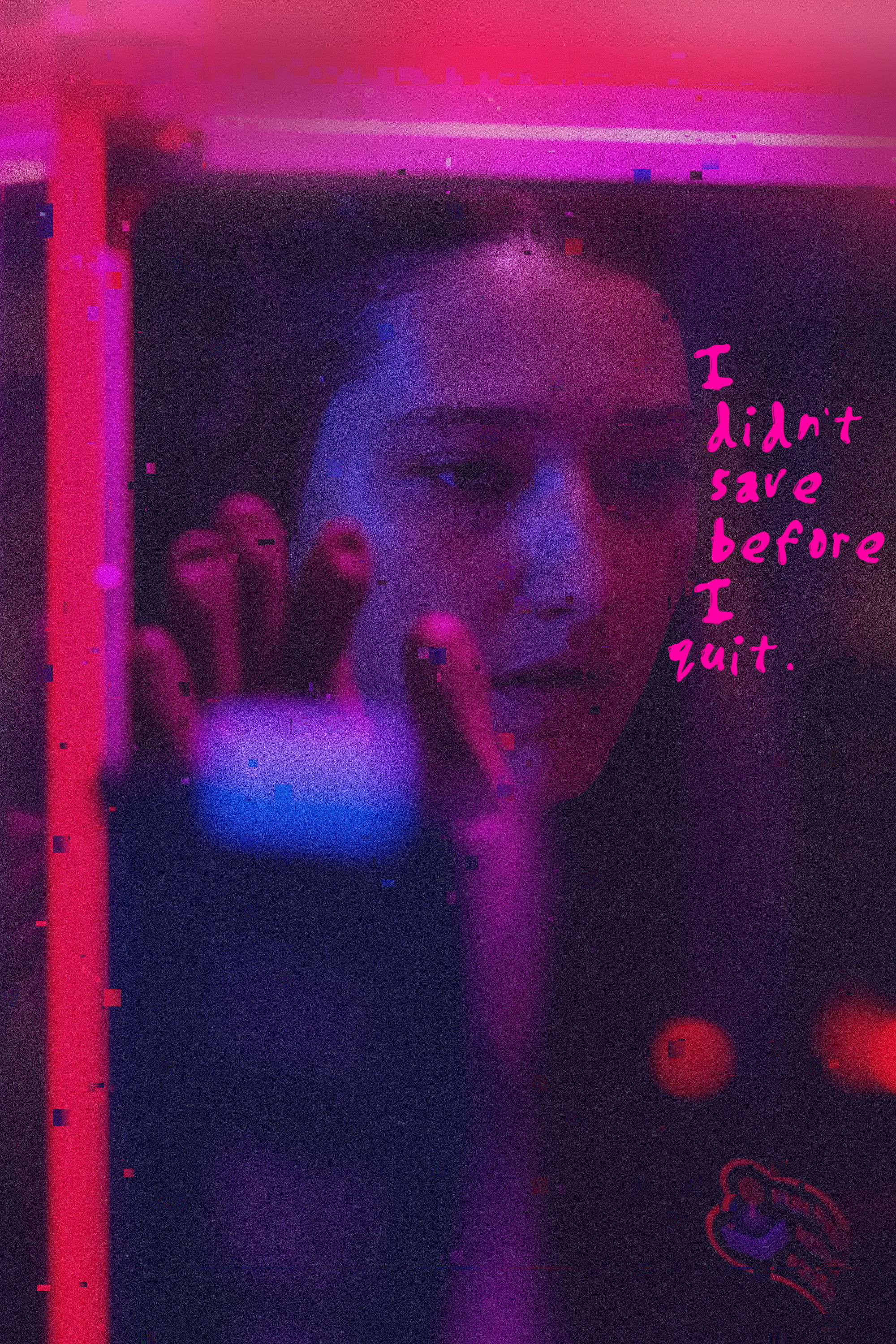 I didn't save before I quit.