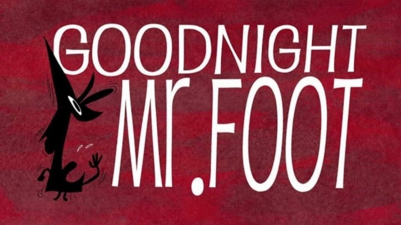 Goodnight, Mr. Foot