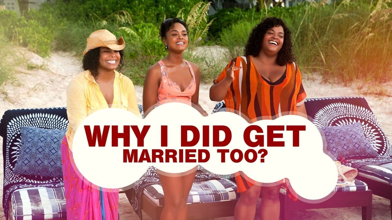 Why Did I Get Married Too?