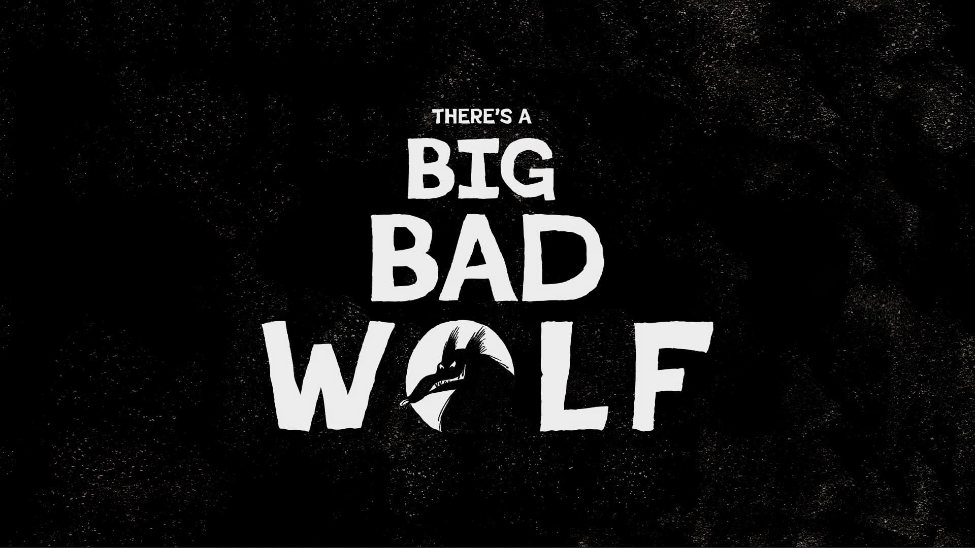 There's a Big Bad Wolf