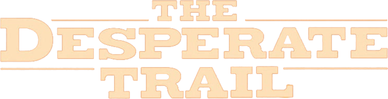 The Desperate Trail