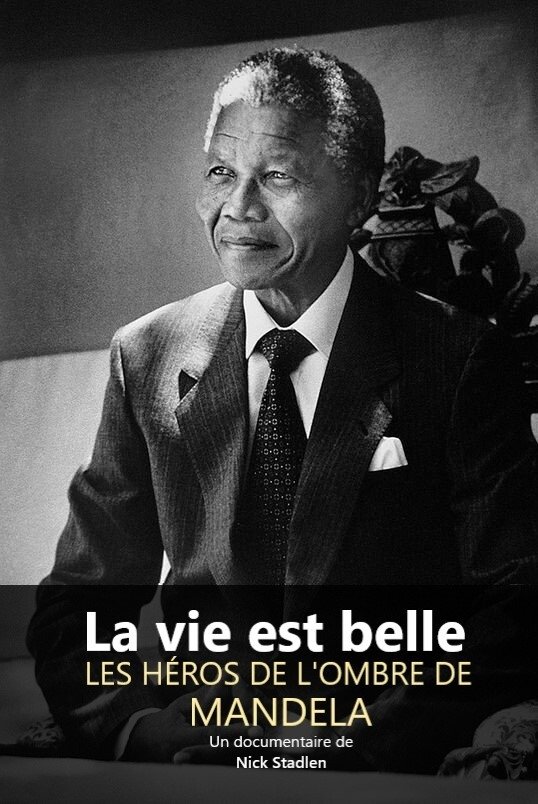 Life Is Wonderful: Mandela’s Unsung Heroes (2018)