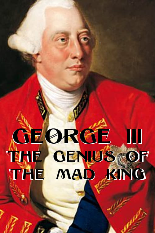 George III: The Genius of the Mad King on FREECABLE TV