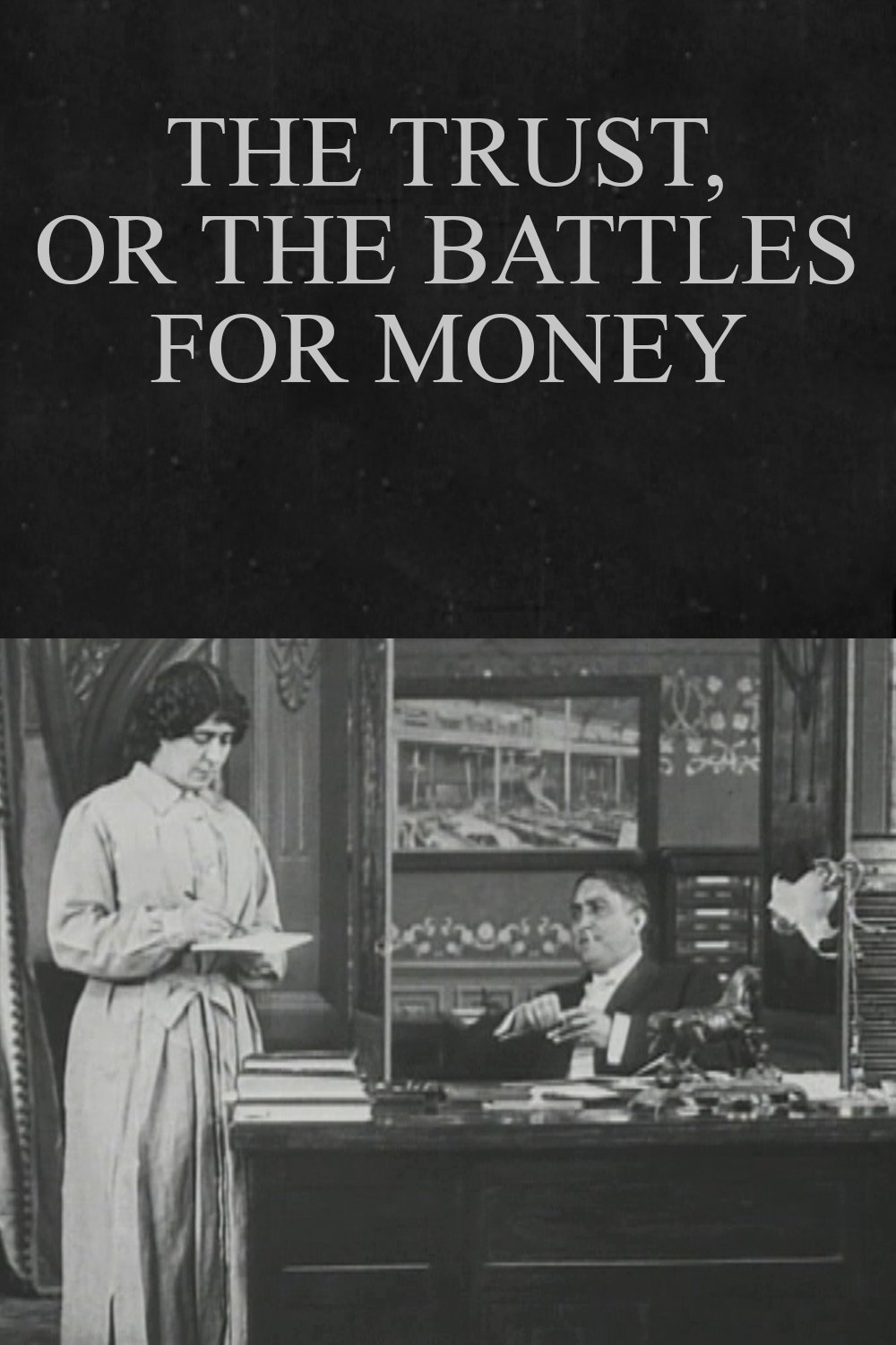 The Trust, or The Battles for Money