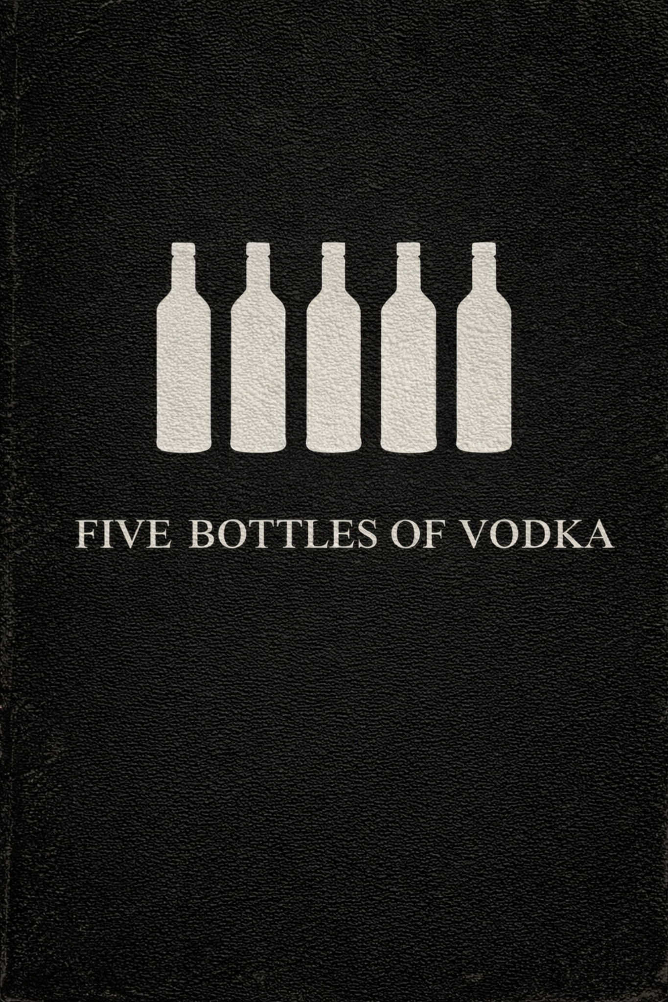 Five Bottles of Vodka