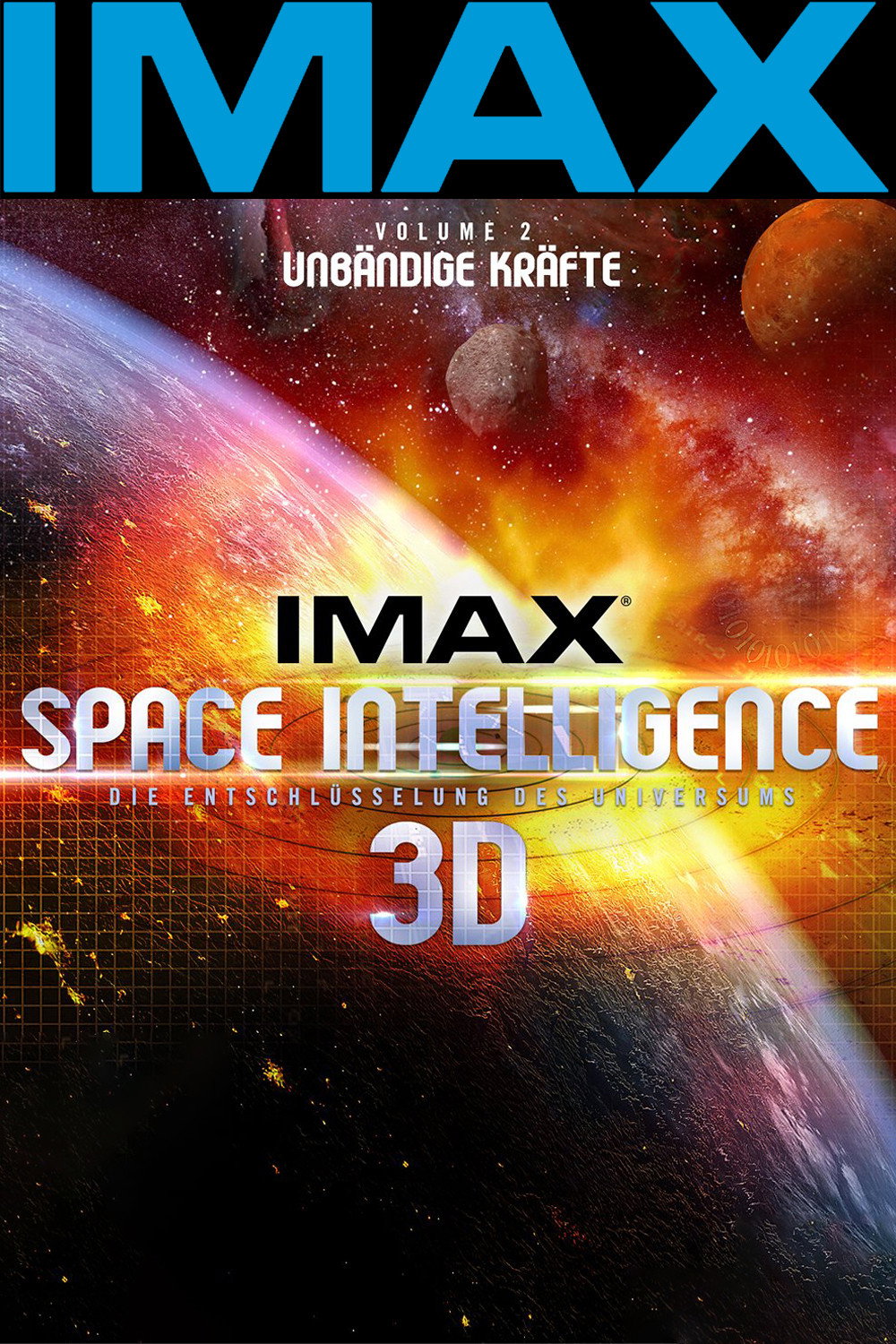 IMAX Space Intelligence 3D - Die Entschl&uuml;sselung des Universums - Vol. 2: Unb&auml;ndige Kr&auml;fte