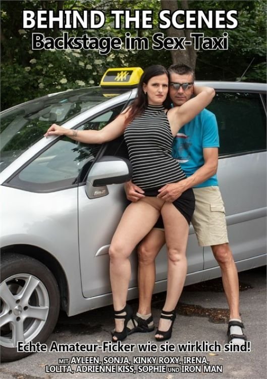 Behind the Scenes: Backstage im Sex-Taxi Behind the Scenes: Backstage im Sex-Taxi