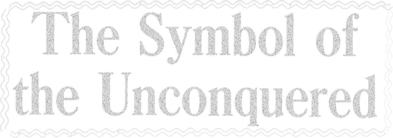 The Symbol of the Unconquered