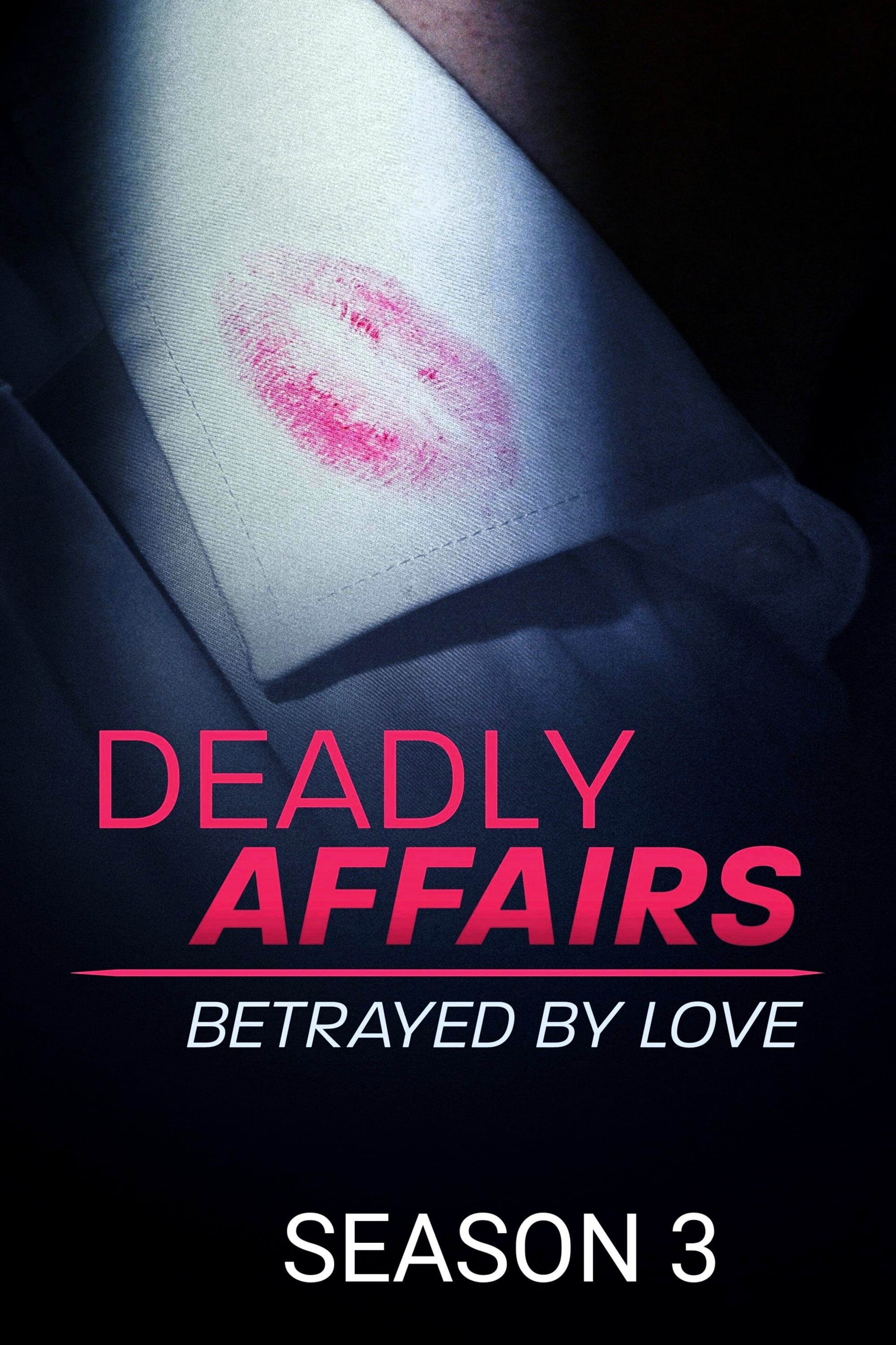Deadly Affairs: Betrayed by Love - Season 3