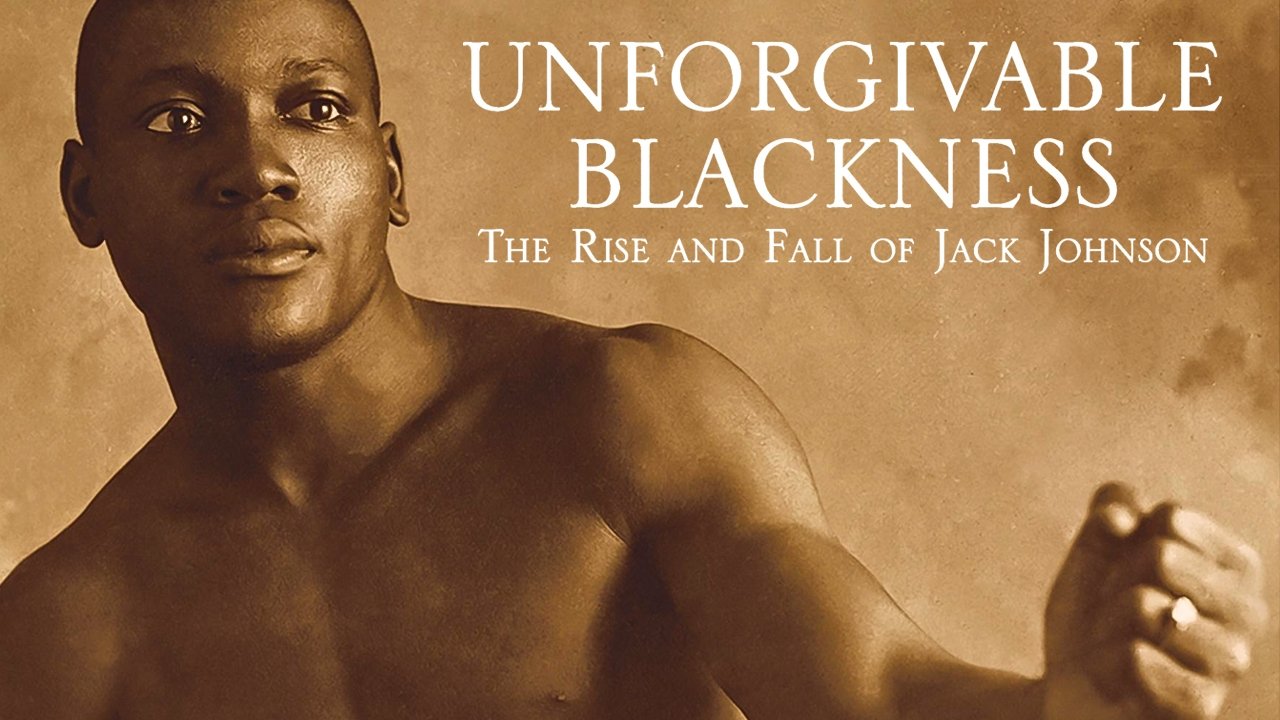 Unforgivable Blackness: The Rise and Fall of Jack Johnson (2004)