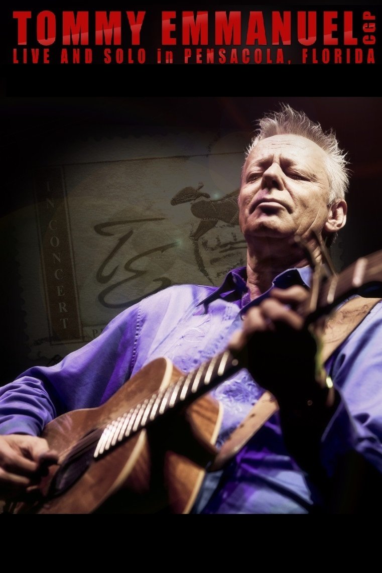 Tommy Emmanuel CGP - Live and Solo in Pensacola, Florida
