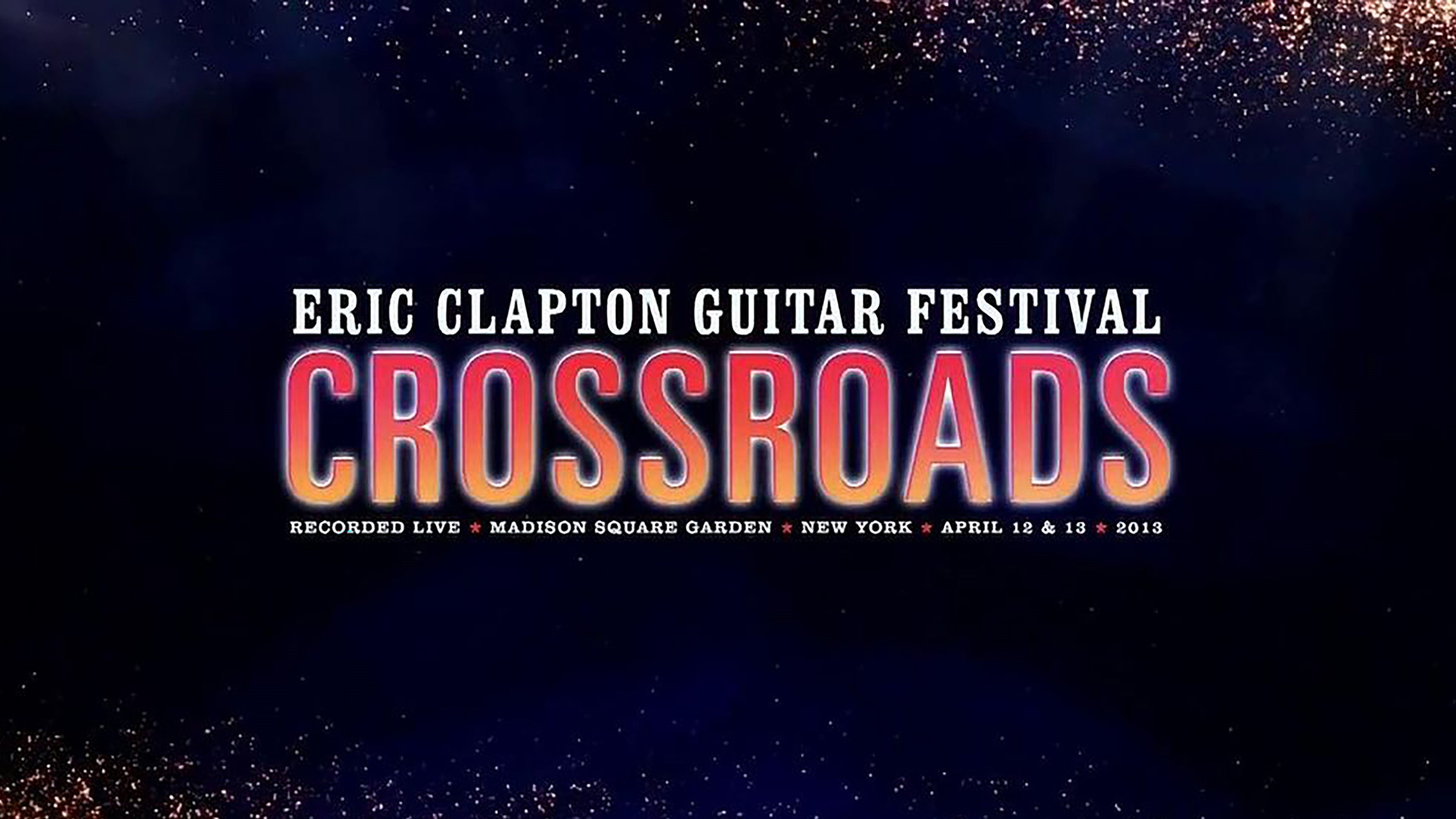 Eric Clapton's Crossroads Guitar Festival 2013