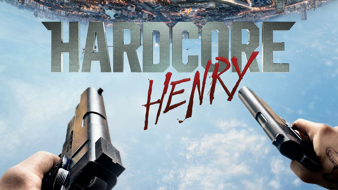 Hardcore Henry (2015)