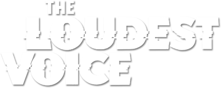 The Loudest Voice