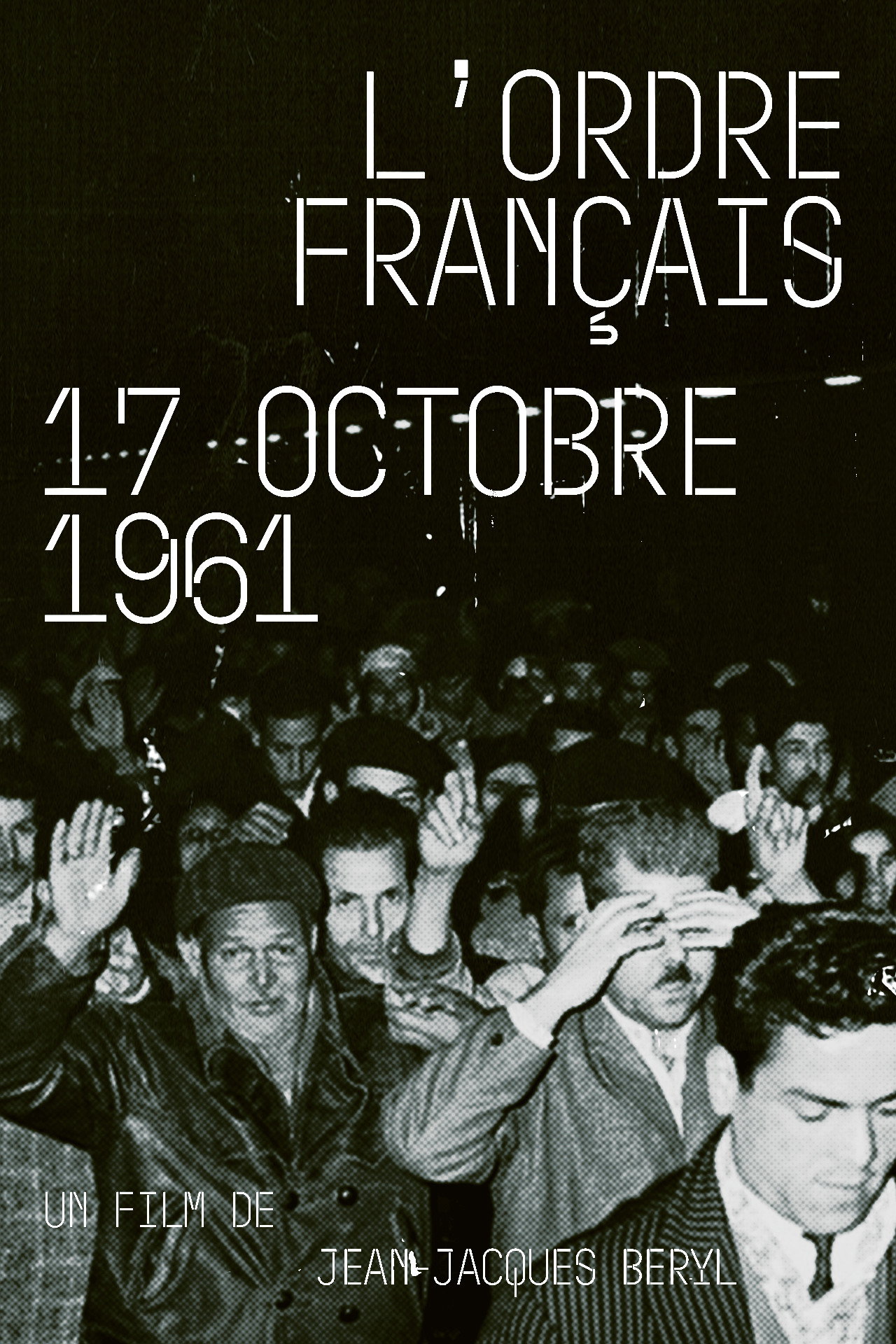 L'ordre Fran&ccedil;ais : 17 Octobre 1961