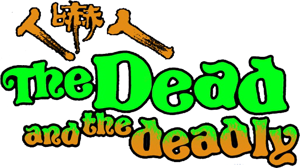 The Dead and the Deadly