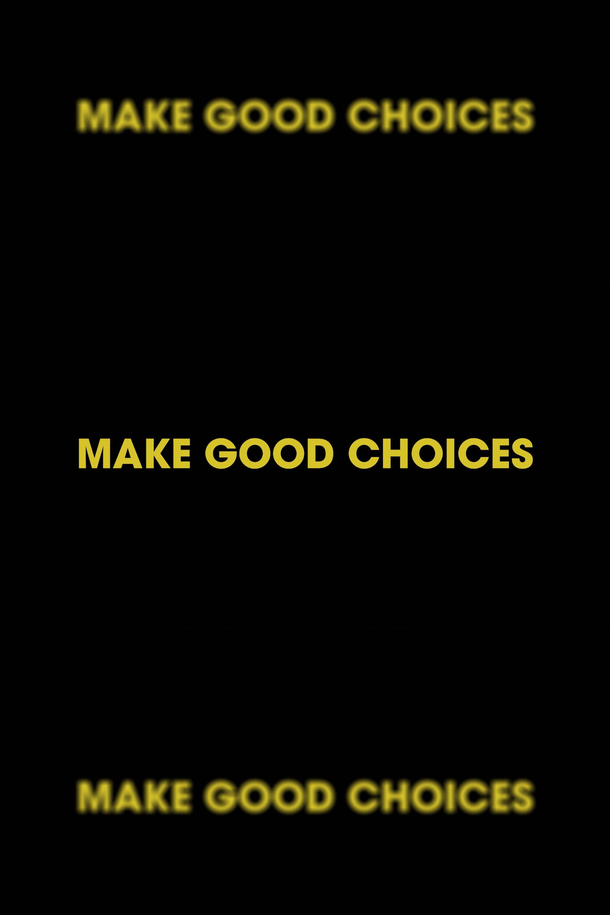 Make Good Choices
