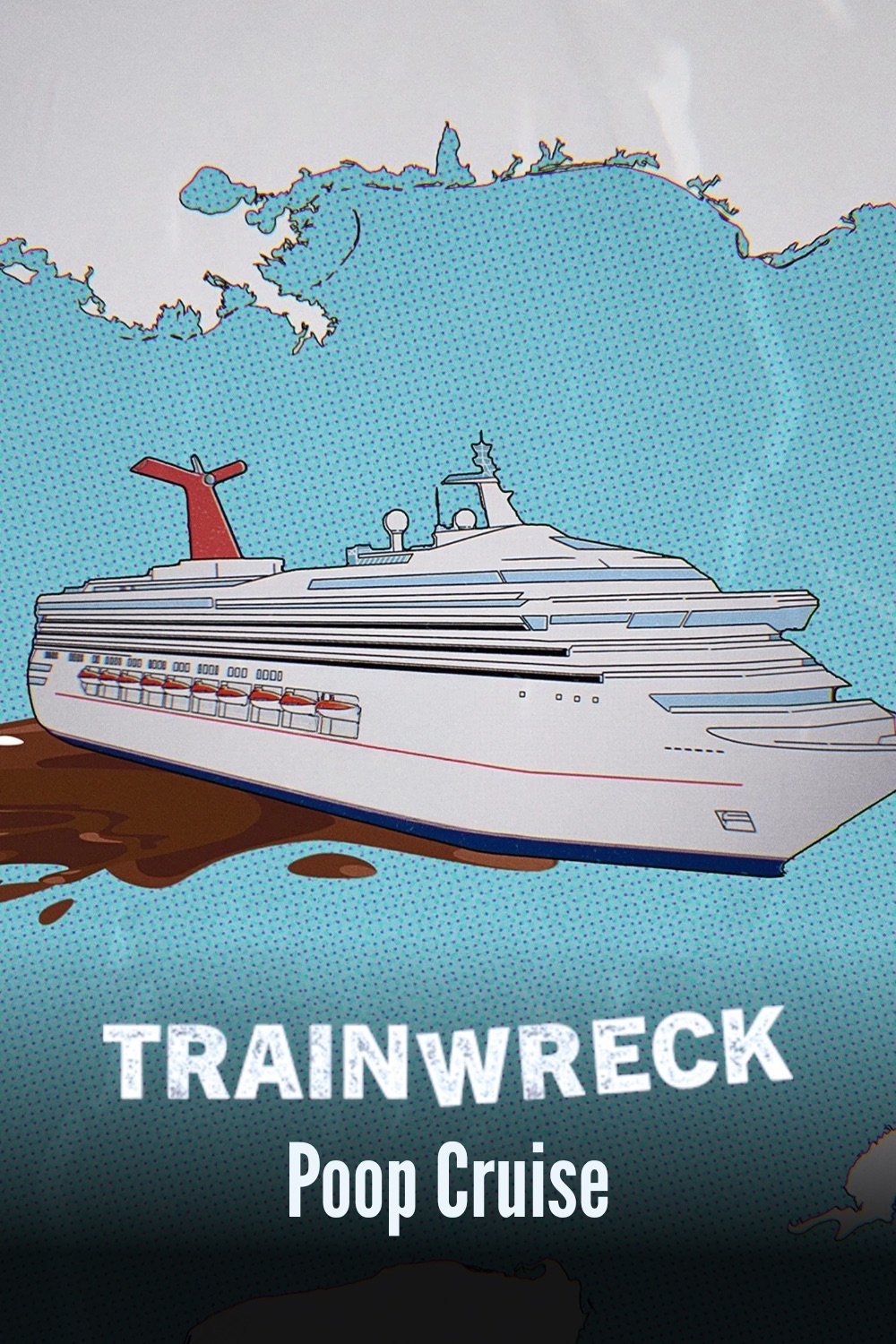 Trainwreck: Poop Cruise