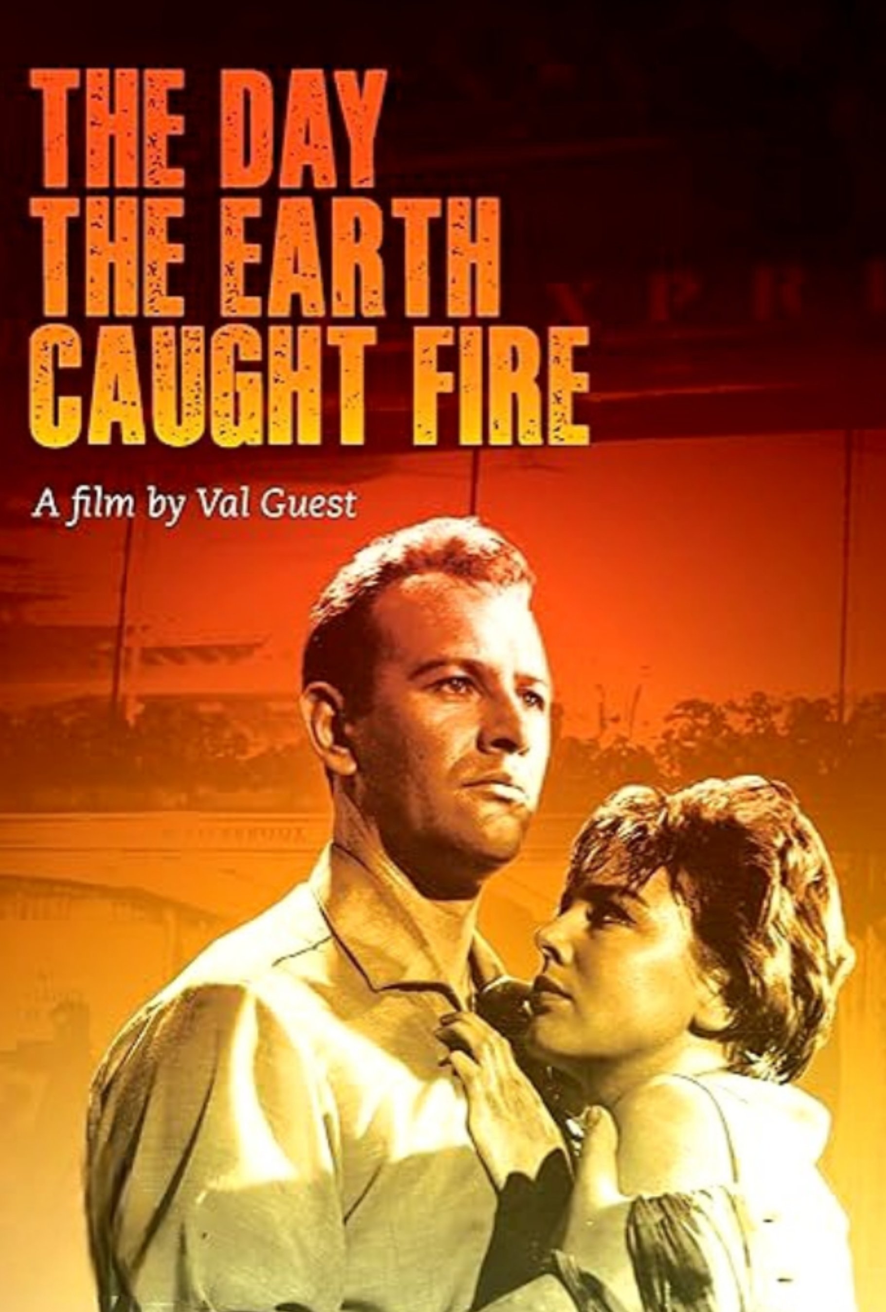 The Day the Earth Caught Fire