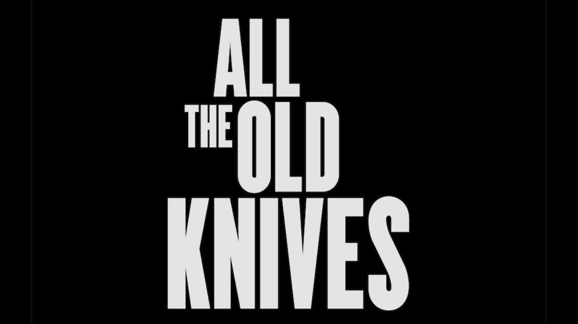 Wszystkie stare noże (2022)