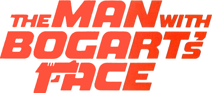 The Man with Bogart's Face