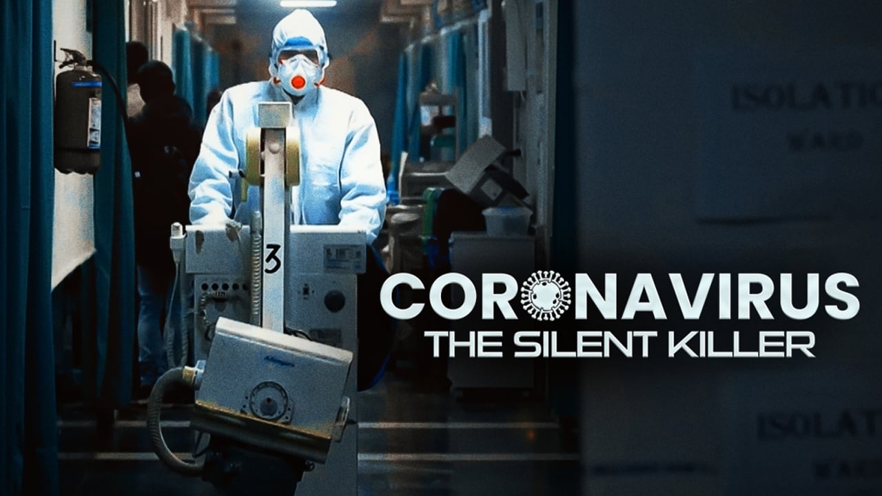 Coronavirus: The Silent Killer (2020)