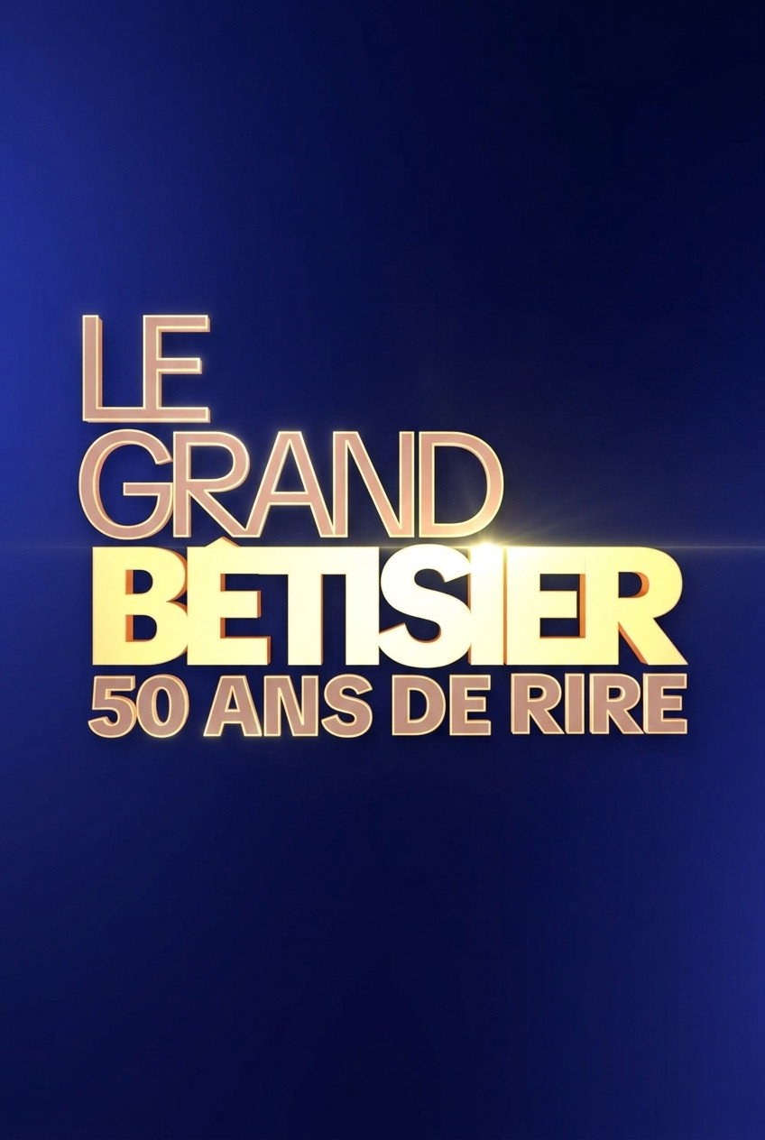 Le Grand Bêtisier - 50 ans de rire
