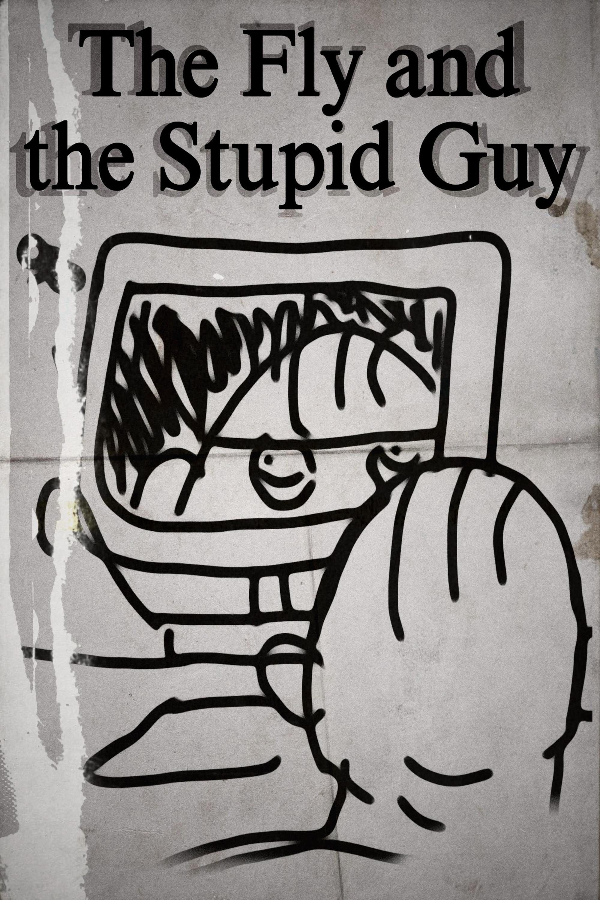 The Fly and The Stupid Guy