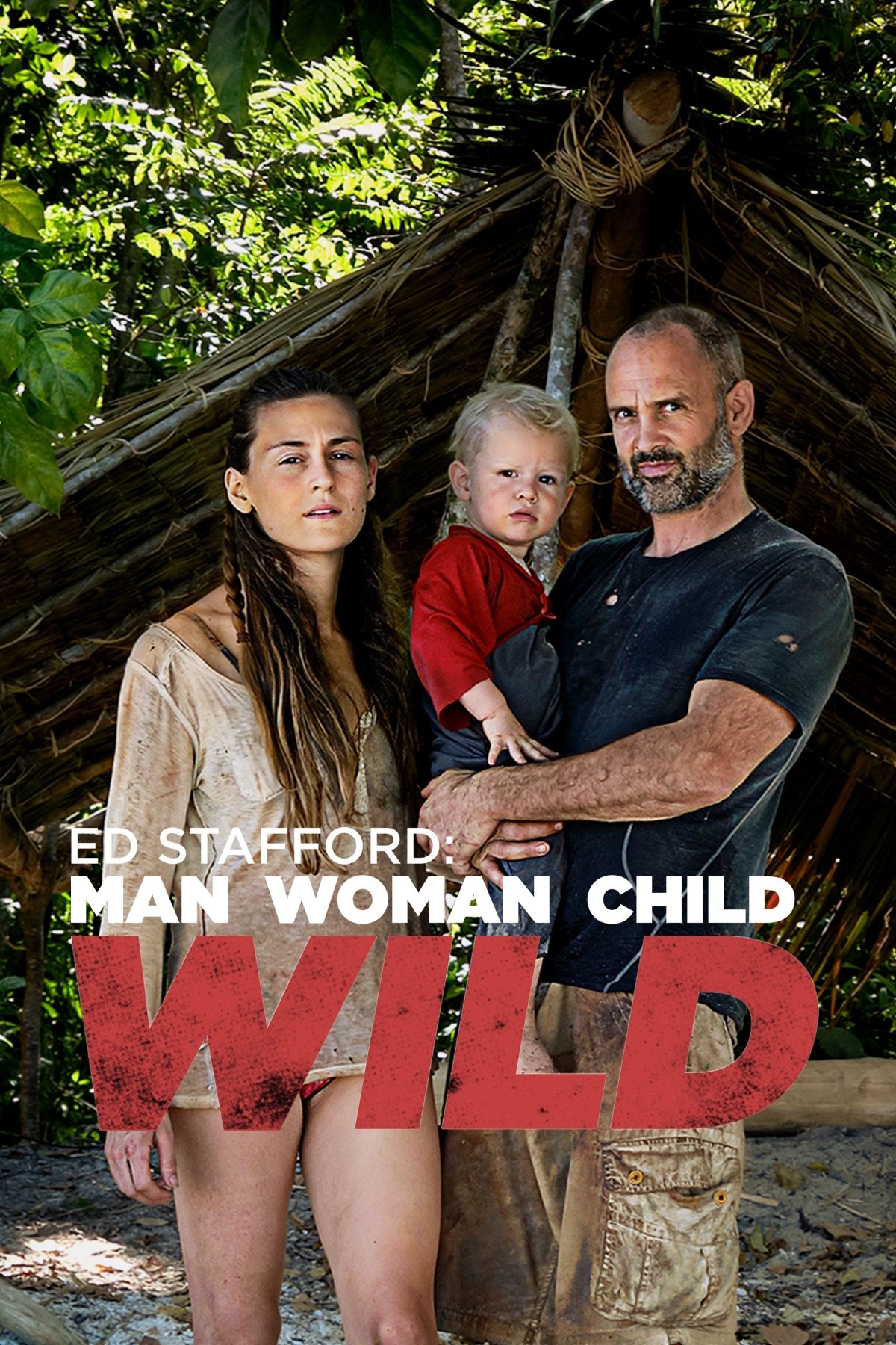 Ed Stafford: Man Woman Child Wild