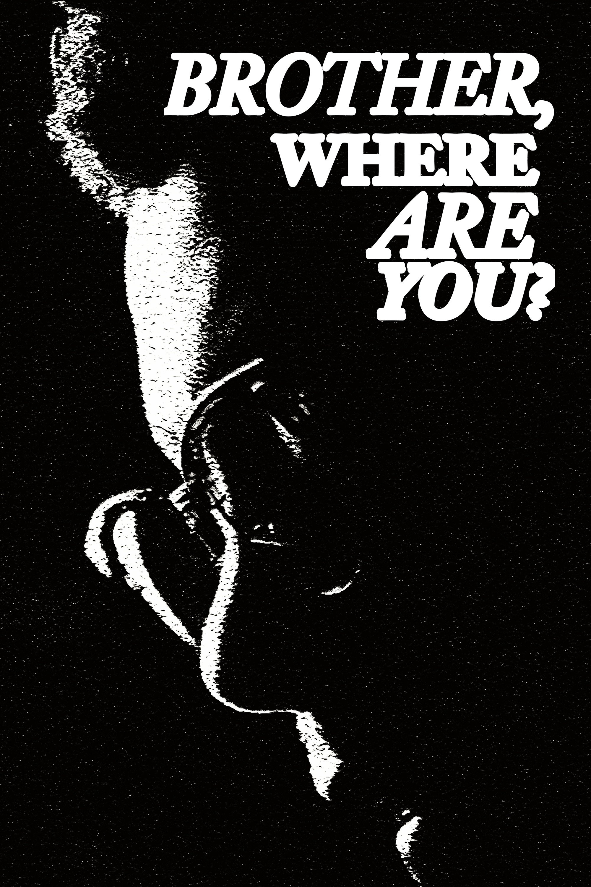 Brother, Where Are You?