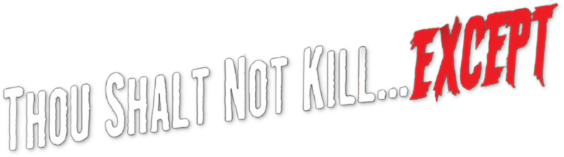 Thou Shalt Not Kill... Except Logo