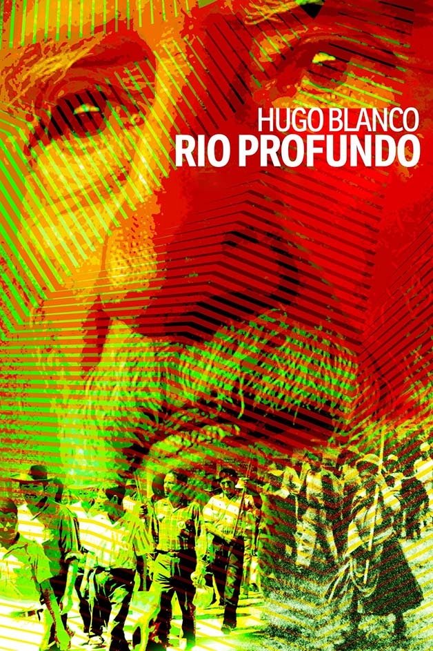 Hugo Blanco, río profundo