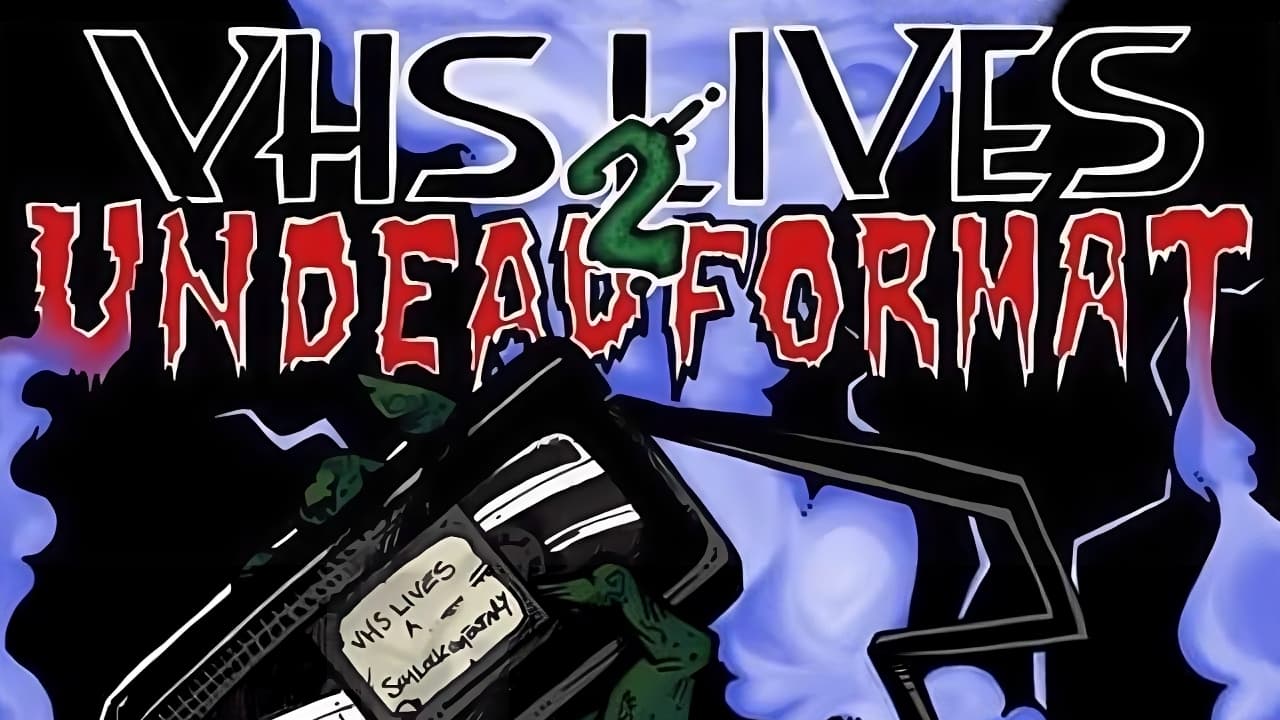 VHS Lives 2: Undead Format