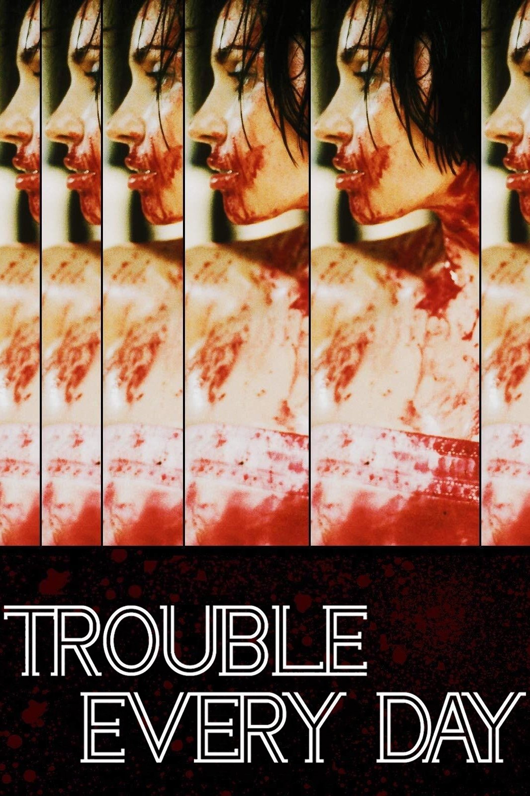 Trouble Every Day
