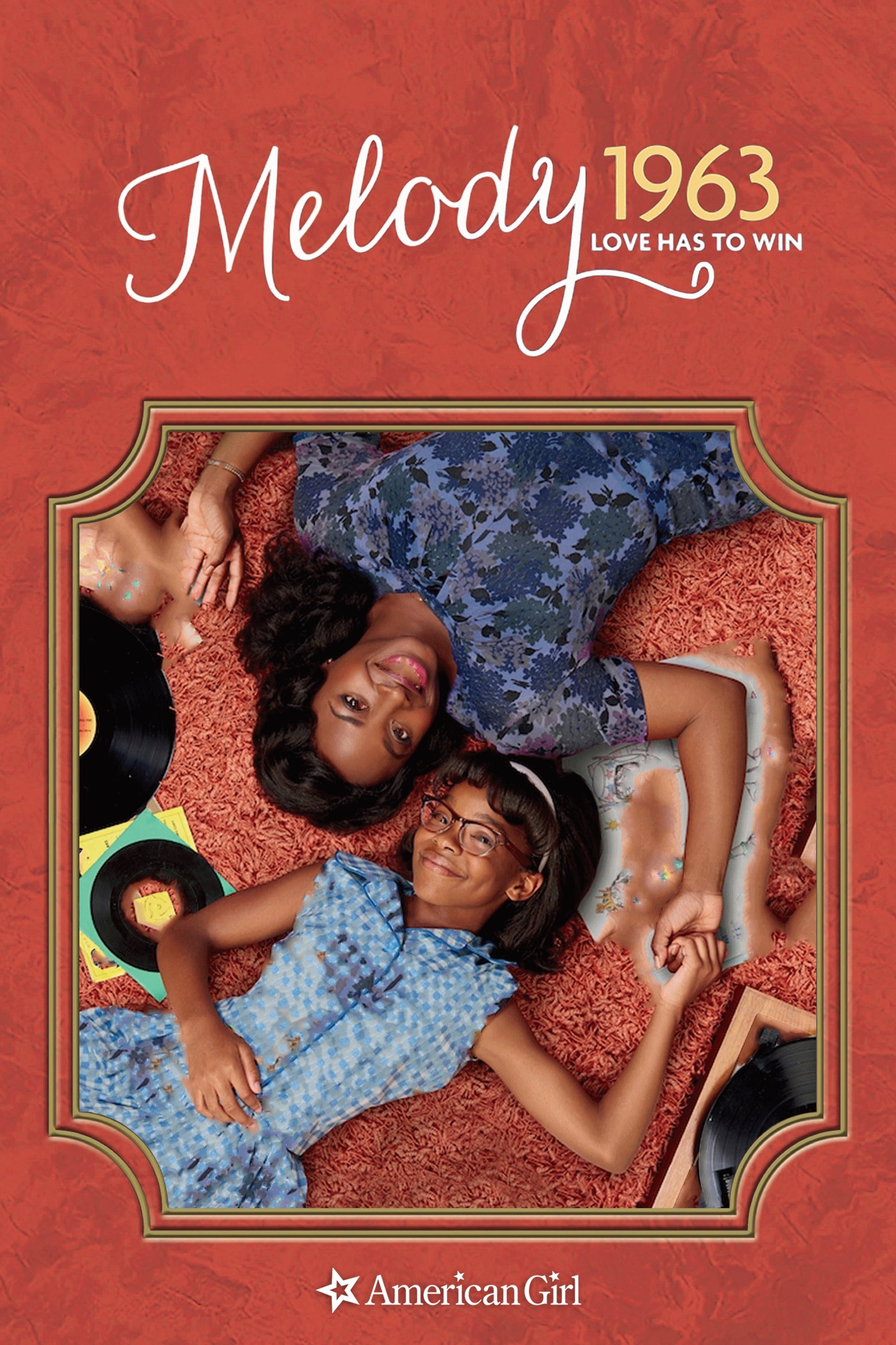 An American Girl Story - Melody 1963: Love Has to Win