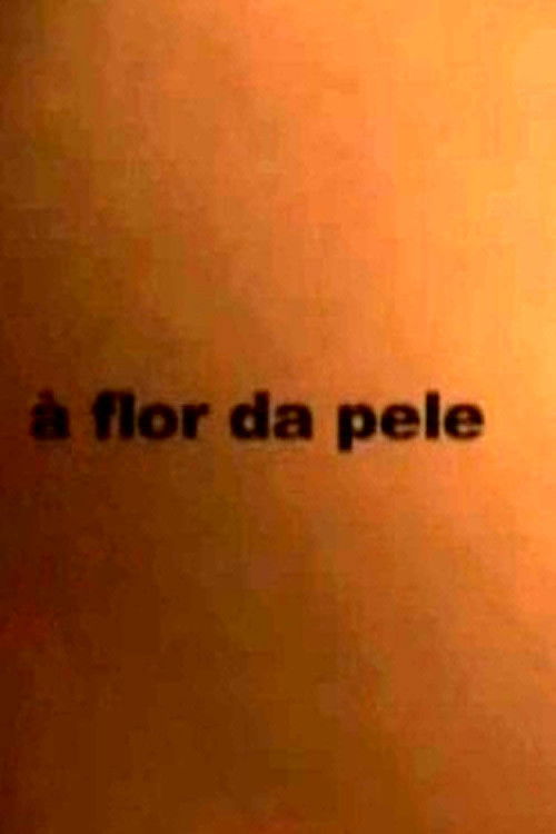 À Flor da Pele