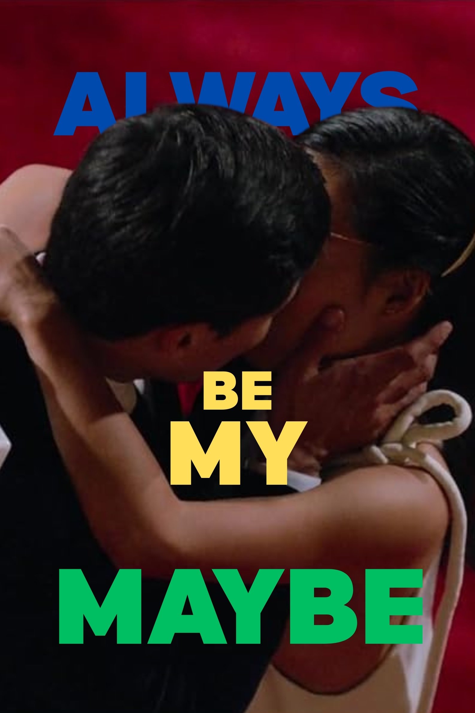 Always Be My Maybe