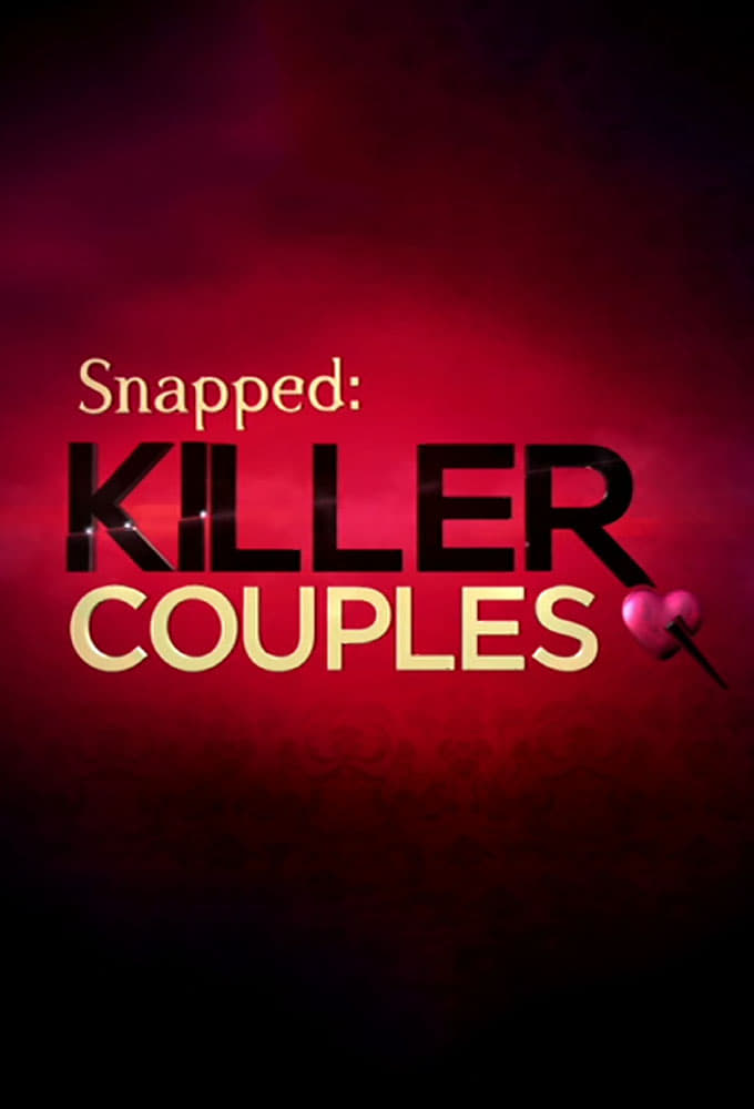 Snapped: Killer Couples TV Shows About Psychopath