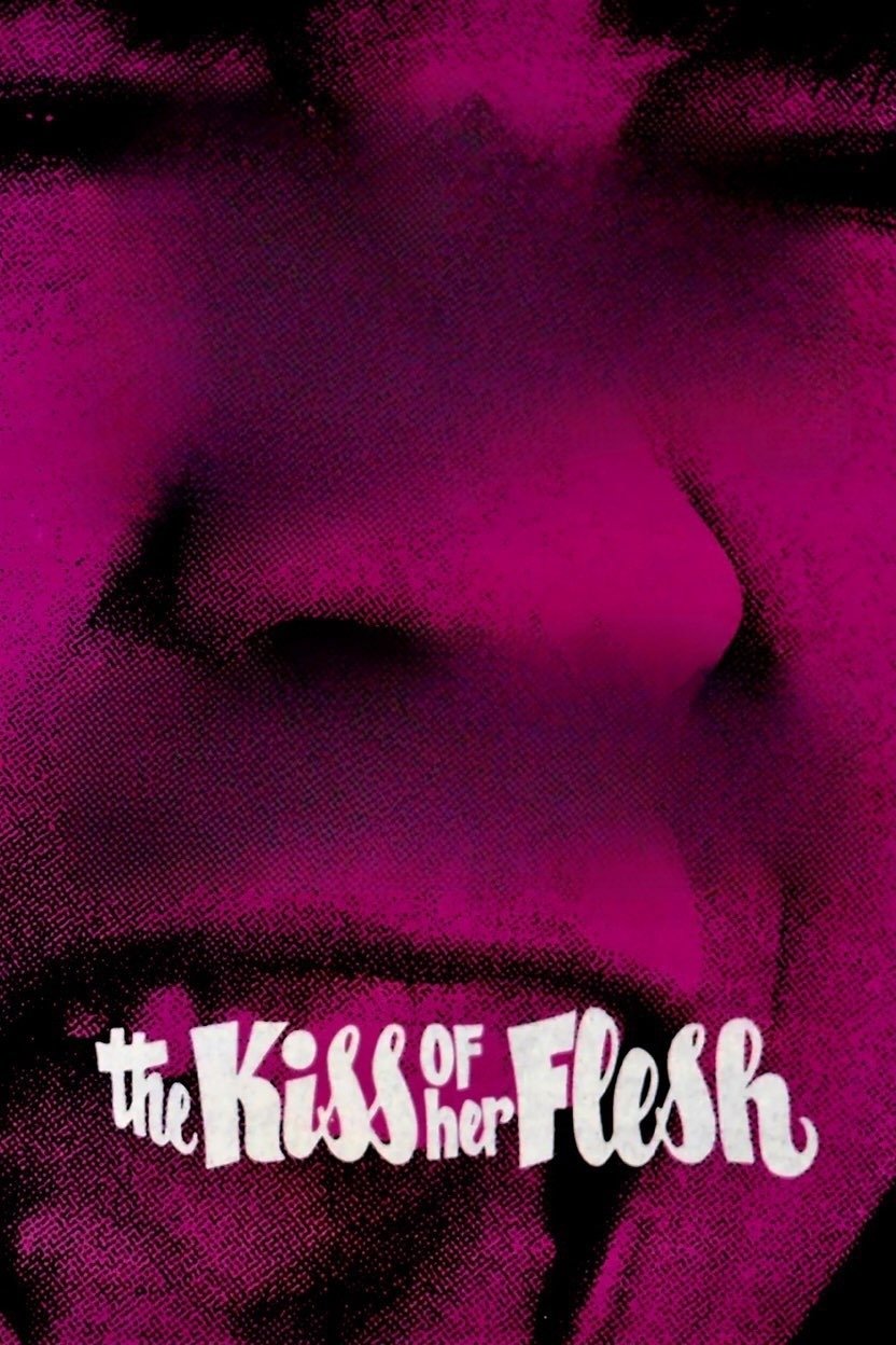 The Kiss of Her Flesh