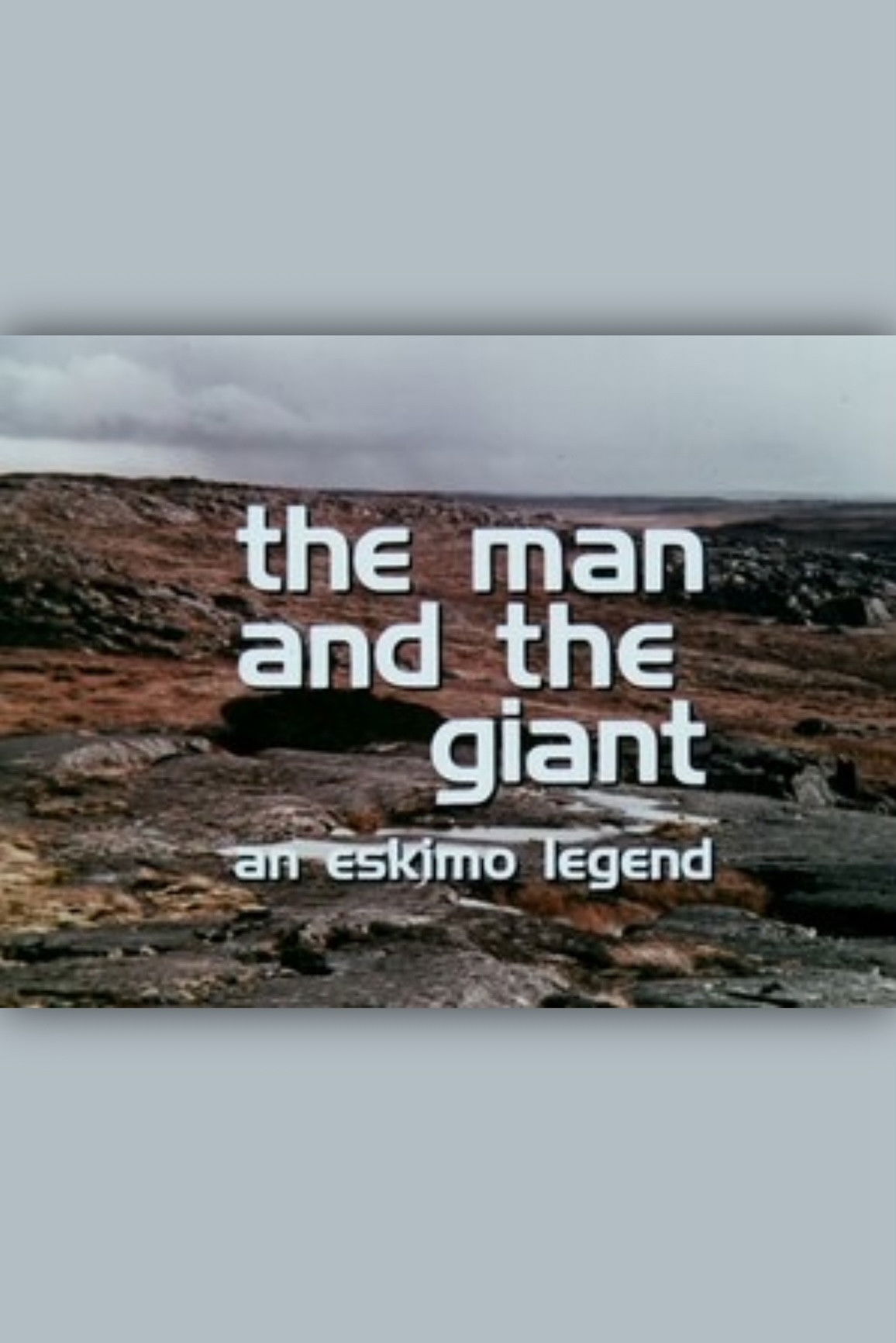 The Man and the Giant An Eskimo Legend (1975) The Poster Database (TPDb)