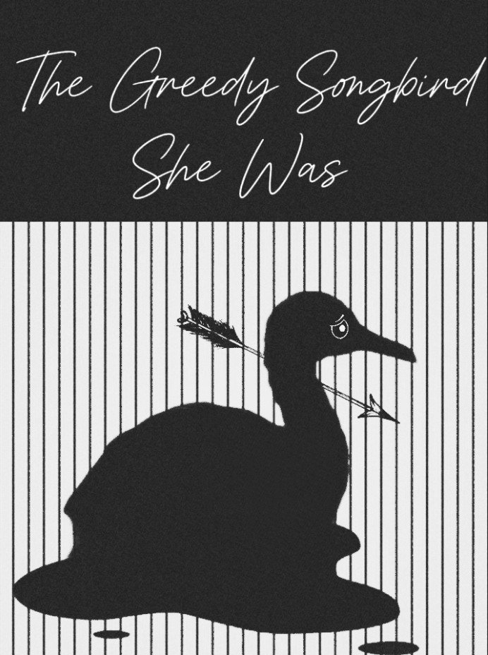 The Greedy Songbird She Was