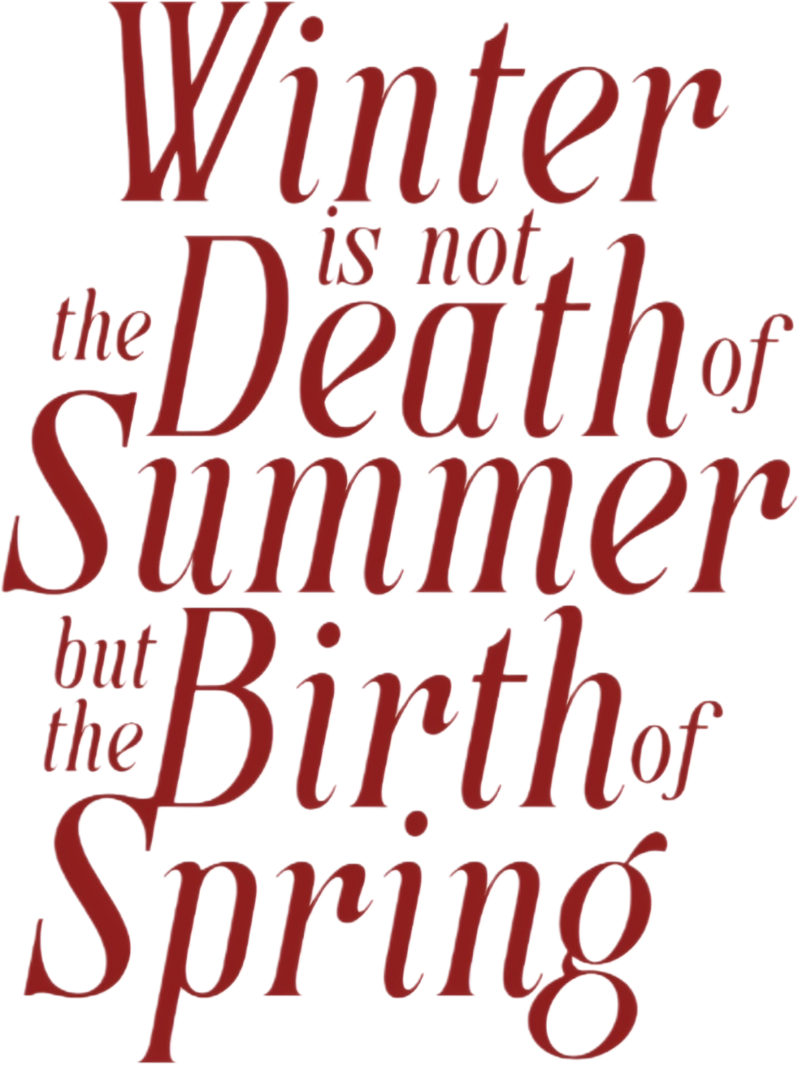 Winter is not the Death of Summer, but the Birth of Spring Logo