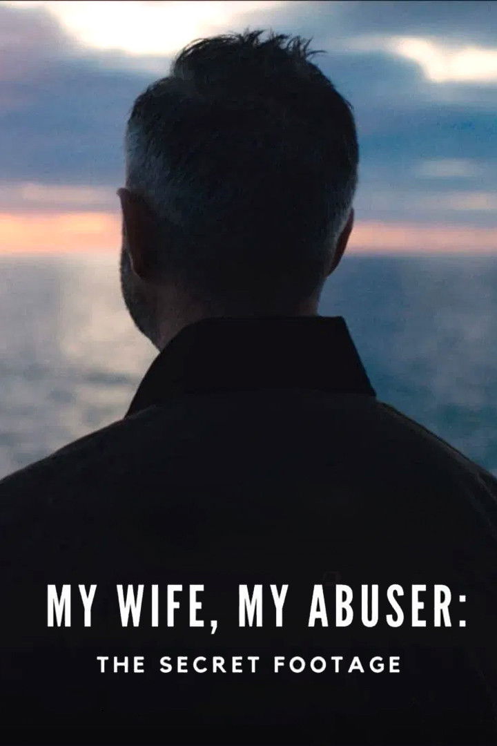 My Wife, My Abuser: The Secret Footage