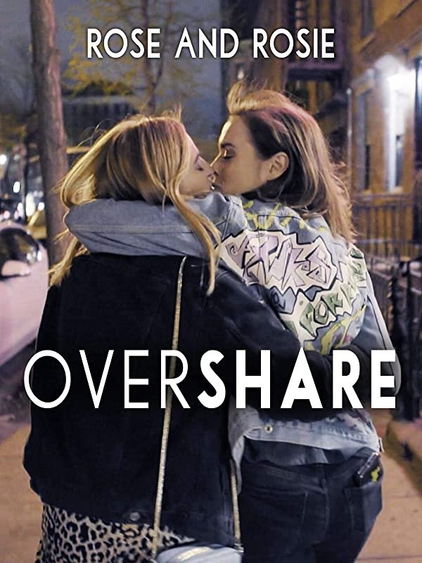 Rose & Rosie: Overshare