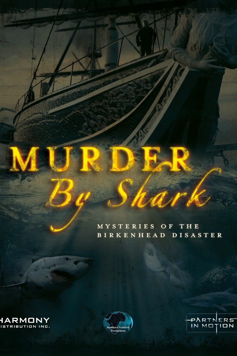 Murder by Shark: Mysteries of the Birkenhead Disaster Poster