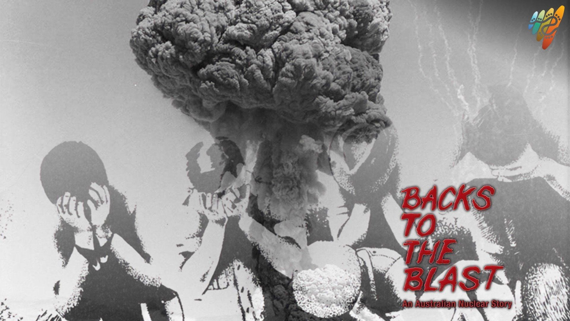 Backs to the Blast: An Australian Nuclear Story movie backdrop
