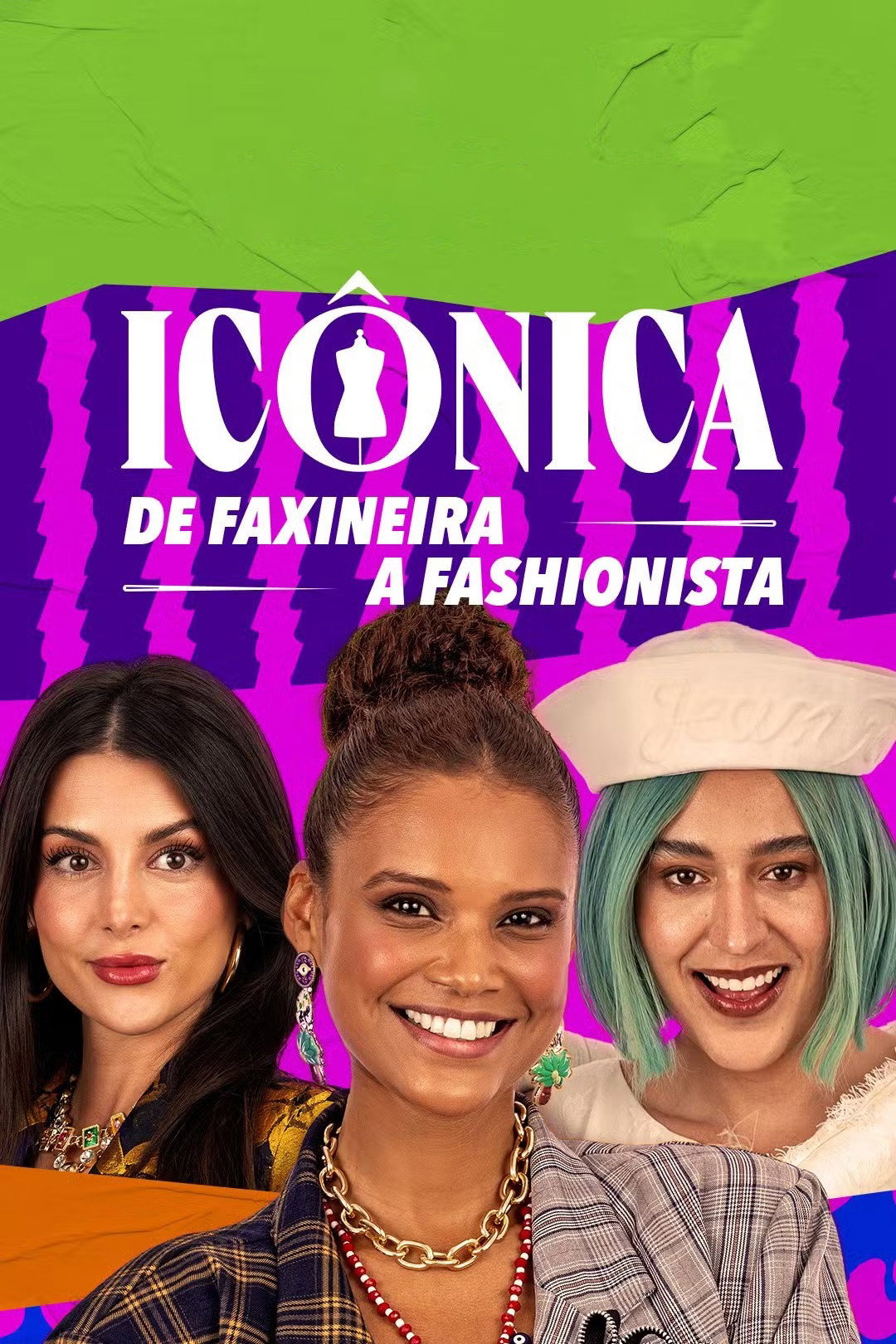 Icônica: de Faxineira a Fashionista Poster